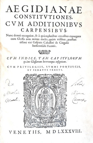 Le celebri 'Costituzioni egidiane': Egidio Albornoz - Aegidianae constitutiones - Venetiis 1588 Le celebri 'Costituzioni egidiane': Egidio Albornoz - Aegidianae constitutiones - Venetiis 1588