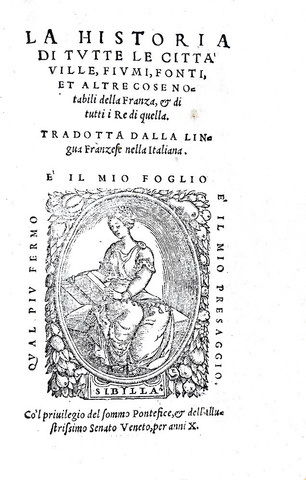 Corrozet - Historia di tutte le citt�, ville e fiumi della Franza - 1558 (prima edizione italiana) Corrozet - Historia di tutte le citt�, ville e fiumi della Franza - 1558 (prima edizione italiana)