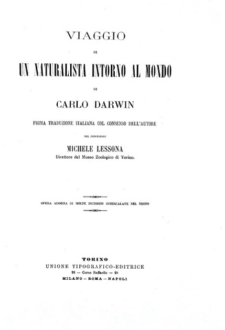 Charles Darwin - Viaggio di un naturalista intorno al mondo - Torino 1872 (prima edizione italiana) Charles Darwin - Viaggio di un naturalista intorno al mondo - Torino 1872 (prima edizione italiana)