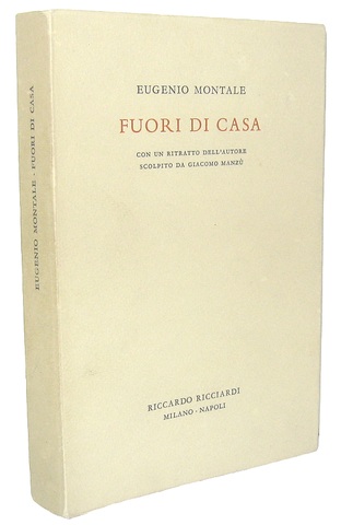 La seconda raccolta di prose di Eugenio Montale: Fuori di casa - Ricciardi 1969 (prima edizione) La seconda raccolta di prose di Eugenio Montale: Fuori di casa - Ricciardi 1969 (prima edizione)