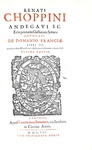 Choppin - De domanio Franciae - De civilibus Parisiorum moribus - De privilegiis rusticorum - 1621 Choppin - De domanio Franciae - De civilibus Parisiorum moribus - De privilegiis rusticorum - 1621
