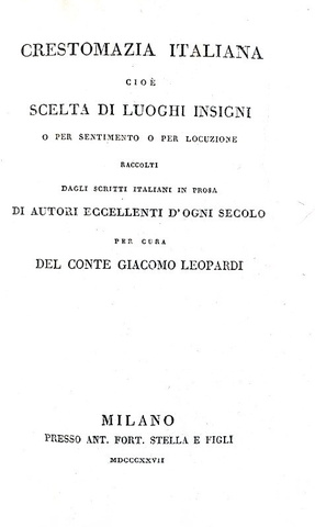 Leopardi - Crestomazia italiana di prosa & Crestomazia italiana poetica - 1827/28 (prime edizioni) Leopardi - Crestomazia italiana di prosa & Crestomazia italiana poetica - 1827/28 (prime edizioni)