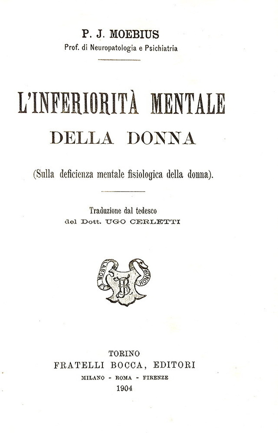 Paul Julius Moebius - L'inferiorit� mentale della donna - Torino 1904 (prima edizione italiana) Paul Julius Moebius - L'inferiorit� mentale della donna - Torino 1904 (prima edizione italiana)