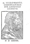 Una celebre commedia cinquecentesca: Ludovico Ariosto - Il negromante - Venezia 1538 (edizione rara) Una celebre commedia cinquecentesca: Ludovico Ariosto - Il negromante - Venezia 1538 (edizione rara)