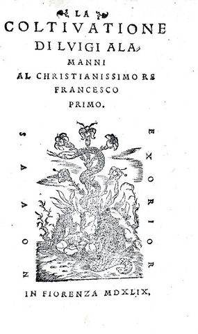 Un grande classico del Cinquecento: Luigi Alamanni - La coltivatione - Firenze, Giunti 1549 Un grande classico del Cinquecento: Luigi Alamanni - La coltivatione - Firenze, Giunti 1549