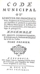 Codificazione in Francia: Code municipal ou le recueil des principaux edits - A Grenoble1760 Codificazione in Francia: Code municipal ou le recueil des principaux edits - A Grenoble1760