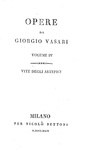 Giorgio Vasari - Opere. Vite degli artefici - Milano, per Nicol� Bettoni 1829 (diciotto tomi) Giorgio Vasari - Opere. Vite degli artefici - Milano, per Nicol� Bettoni 1829 (diciotto tomi)