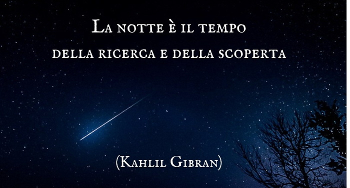 Kahlil Gibran - La notte � il tempo della ricerca e della scoperta Kahlil Gibran - La notte � il tempo della ricerca e della scoperta
