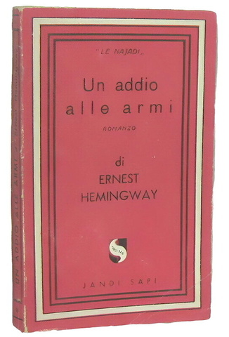 Ernest Hemingway - Un addio alle armi - Milano e Roma, Jandi Sapi 1945 (prima edizione italiana) Ernest Hemingway - Un addio alle armi - Milano e Roma, Jandi Sapi 1945 (prima edizione italiana)