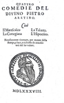 La letteratura erotica nel Cinquecento: Pietro Aretino - Quattro comedie - Londra, John Wolf, 1588 La letteratura erotica nel Cinquecento: Pietro Aretino - Quattro comedie - Londra, John Wolf, 1588