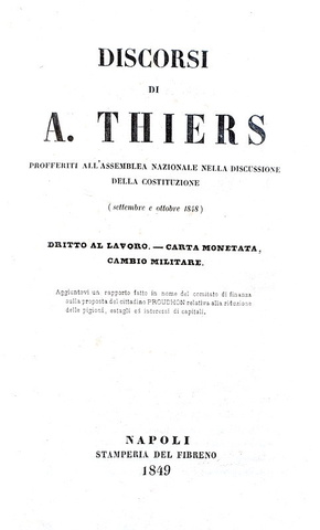 Thiers - Discorsi all'Assemblea Nazionale 1849 & Guizot - Della democrazia in Francia 1849 Thiers - Discorsi all'Assemblea Nazionale 1849 & Guizot - Della democrazia in Francia 1849