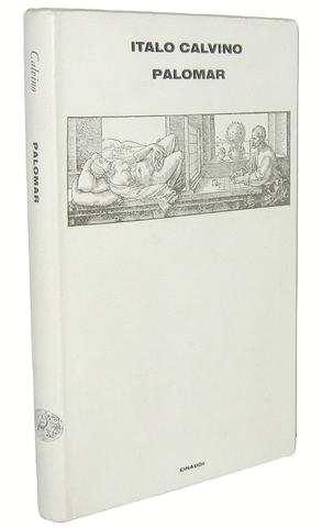 Italo Calvino - Palomar - Torino, Einaudi 1983 (prima edizione) Italo Calvino - Palomar - Torino, Einaudi 1983 (prima edizione)