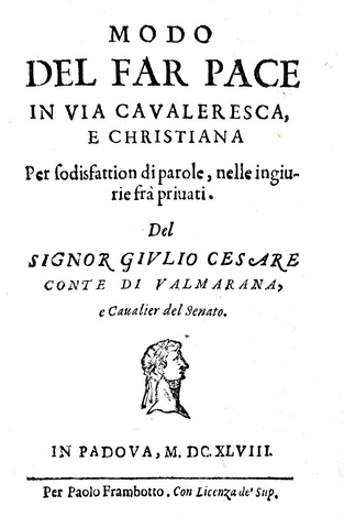 Cavalieri e duelli: Valmarana - Modo del far pace in via cavalleresca e christiana - Padova 1648 Cavalieri e duelli: Valmarana - Modo del far pace in via cavalleresca e christiana - Padova 1648