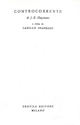 La bibbia del Decadentismo: Joris-Karl Huysmans - Controcorrente - Milano 1944 (rara prima edizione) La bibbia del Decadentismo: Joris-Karl Huysmans - Controcorrente - Milano 1944 (rara prima edizione)