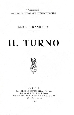 Luigi Pirandello - Il turno - Catania, Niccol� Giannotta, 1902 (rara e ricercata prima edizione) Luigi Pirandello - Il turno - Catania, Niccol� Giannotta, 1902 (rara e ricercata prima edizione)
