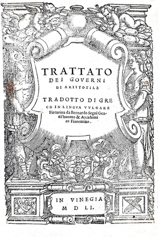 La Politica di Aristotele: Trattato dei governi tradotto di greco in lingua volgare - Venezia 1551 La Politica di Aristotele: Trattato dei governi tradotto di greco in lingua volgare - Venezia 1551