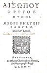 Le favole di Esopo con testo greco e latino: Aesopus - Fabulae graece et latine - Anversa 1574 Le favole di Esopo con testo greco e latino: Aesopus - Fabulae graece et latine - Anversa 1574