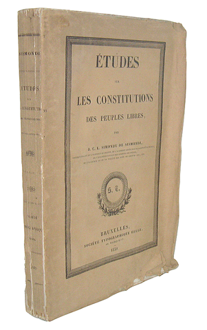 Simonde de Sismondi - Etudes sur les constitutions des peuples libres - Bruxelles 1839 Simonde de Sismondi - Etudes sur les constitutions des peuples libres - Bruxelles 1839