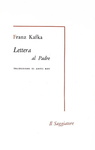 Franz Kafka - Lettera al padre - Milano, Il Saggiatore 1959 (prima edizione italiana) Franz Kafka - Lettera al padre - Milano, Il Saggiatore 1959 (prima edizione italiana)
