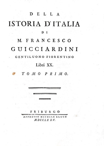 Un classico della storiografia italiana: Francesco Guicciardini - Della istoria d'Italia - 1775 Un classico della storiografia italiana: Francesco Guicciardini - Della istoria d'Italia - 1775