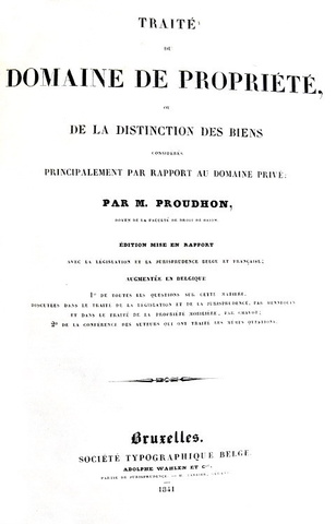Sul diritto di propriet�: Jean B. V. Proudhon - Traite du domain de propriet� - Bruxelles 1841 Sul diritto di propriet�: Jean B. V. Proudhon - Traite du domain de propriet� - Bruxelles 1841