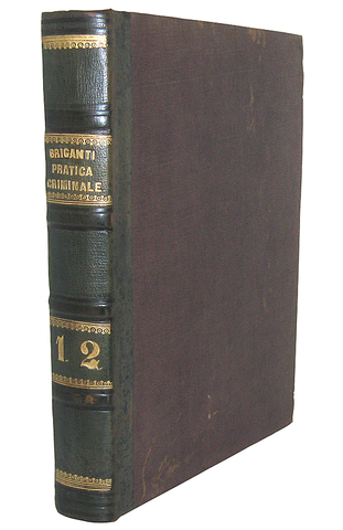 Tommaso Briganti - Pratica criminale con brevi note e comenti - Napoli 1842 Tommaso Briganti - Pratica criminale con brevi note e comenti - Napoli 1842