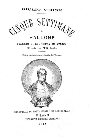 Jules Verne - Cinque settimane in pallone. Viaggio di scoperte in Africa - 1875 (con 78 disegni) Jules Verne - Cinque settimane in pallone. Viaggio di scoperte in Africa - 1875 (con 78 disegni)