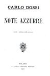 Carlo Dossi - Note azzurre (scelte e ordinate dalla vedova) - Treves 1912 (ricercata prima edizione) Carlo Dossi - Note azzurre (scelte e ordinate dalla vedova) - Treves 1912 (ricercata prima edizione)
