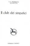 Futurismo e letteratura: Marinetti - Il club dei simpatici - Palermo 1931 (rara prima edizione) Futurismo e letteratura: Marinetti - Il club dei simpatici - Palermo 1931 (rara prima edizione)