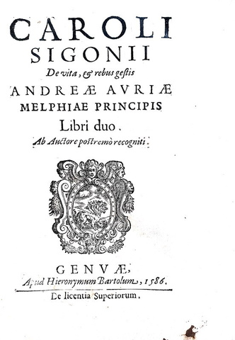 La vita di Andrea Doria: Sigonio - De vita & rebus gestis Andreae Auriae - 1586 (prima edizione) La vita di Andrea Doria: Sigonio - De vita & rebus gestis Andreae Auriae - 1586 (prima edizione)
