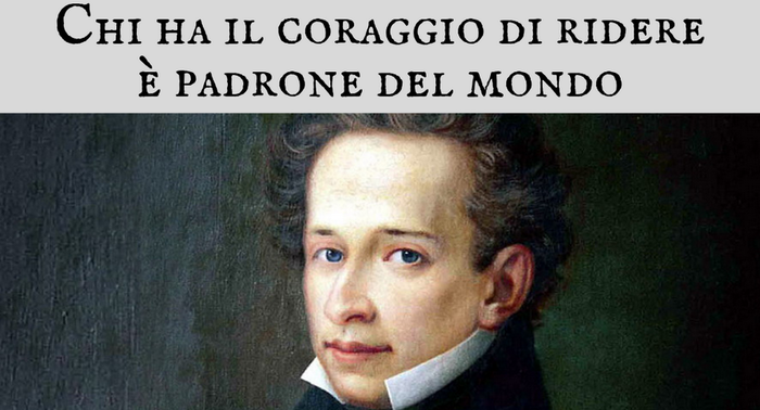 Giacomo Leopardi - Chi ha il coraggio di ridere � padrone del mondo