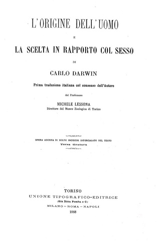 Charles Darwin - L�origine dell'uomo e la scelta in rapporto col sesso - Torino 1888 (con 76 figure) Charles Darwin - L�origine dell'uomo e la scelta in rapporto col sesso - Torino 1888 (con 76 figure)