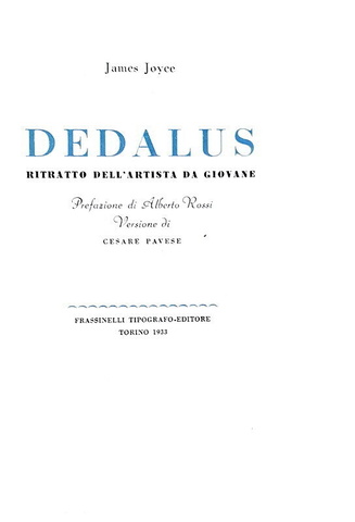 James Joyce - Dedalus. Ritratto dell'artista da giovane. Versione di Pavese - 1933 (prima edizione) James Joyce - Dedalus. Ritratto dell'artista da giovane. Versione di Pavese - 1933 (prima edizione)
