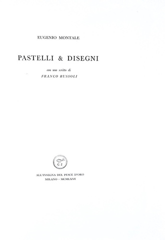 Eugenio Montale - Pastelli e disegni - Milano, Scheiwiller, 1966 (esemplare nr. 171 - figurato) Eugenio Montale - Pastelli e disegni - Milano, Scheiwiller, 1966 (esemplare nr. 171 - figurato)