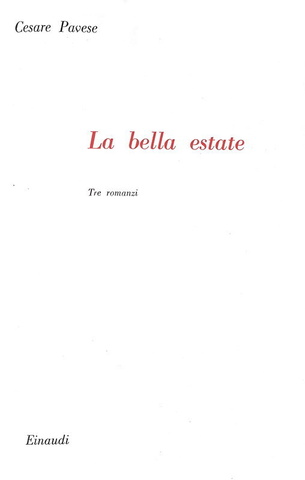 Cesare Pavese - La bella estate. Tre romanzi - Torino, Einaudi 1949 (rara prima edizione) Cesare Pavese - La bella estate. Tre romanzi - Torino, Einaudi 1949 (rara prima edizione)