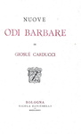 Giosu� Carducci - Nuove odi barbare - Bologna, Zanichelli 1882 (ricercata prima edizione) Giosu� Carducci - Nuove odi barbare - Bologna, Zanichelli 1882 (ricercata prima edizione)