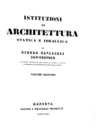 Nicola Cavalieri - Istituzioni di architettura statica e idraulica - Mantova 1831 (con 68 tavole) Nicola Cavalieri - Istituzioni di architettura statica e idraulica - Mantova 1831 (con 68 tavole)