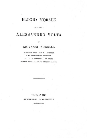 Giovanni Zuccala - Elogio morale del conte Alessandro Volta - Bergamo 1827 (rara prima edizione) Giovanni Zuccala - Elogio morale del conte Alessandro Volta - Bergamo 1827 (rara prima edizione)