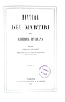 Panteon dei martiri della libert� italiana - Torino 1851 (con 92 belle tavole litografiche) Panteon dei martiri della libert� italiana - Torino 1851 (con 92 belle tavole litografiche)