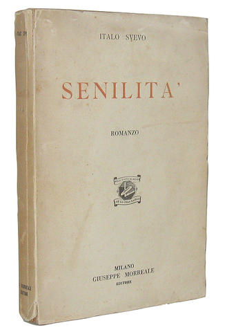 Un capolavoro del Novecento Italiano: Italo Svevo - Senilit� - Morreale 1927 (seconda edizione) Un capolavoro del Novecento Italiano: Italo Svevo - Senilit� - Morreale 1927 (seconda edizione)
