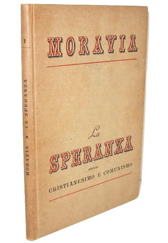 Alberto Moravia - La speranza ossia cristianesimo e comunismo - Roma 1944 (prima edizione) Alberto Moravia - La speranza ossia cristianesimo e comunismo - Roma 1944 (prima edizione)