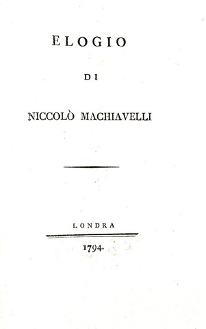 Giovanni Battista Baldelli - Elogio di Niccol� Machiavelli - Firenze 1794 (prima edizione)
