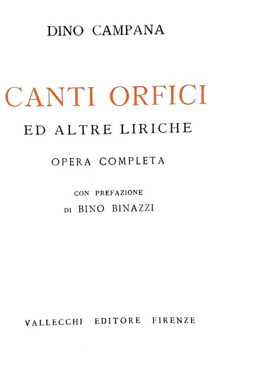 Dino Campana - Canti Orfici ed altre Liriche - Firenze, Vallecchi 1928 (rara seconda edizione) Dino Campana - Canti Orfici ed altre Liriche - Firenze, Vallecchi 1928 (rara seconda edizione)