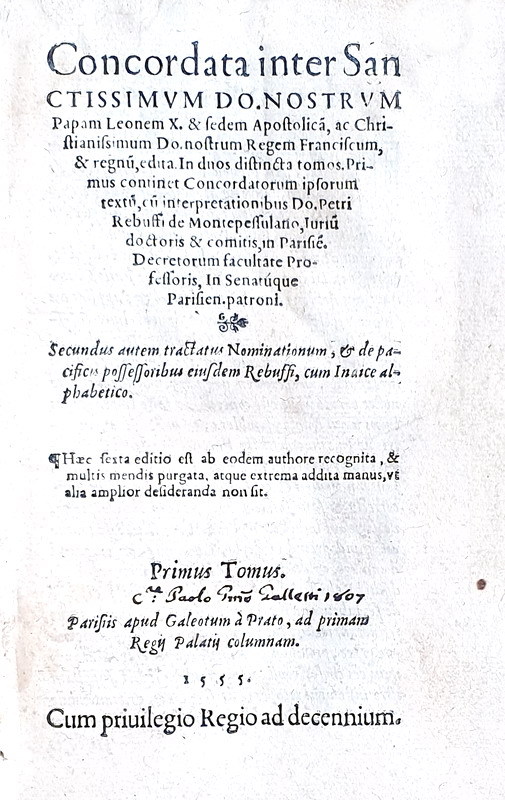 Pierre Rebuffi - Concordata inter papam Leonem X et regem Franciscum primum - Parisiis 1555 Pierre Rebuffi - Concordata inter papam Leonem X et regem Franciscum primum - Parisiis 1555