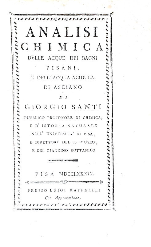 Giorgio Santi - Analisi chimica delle acque dei bagni pisani - Pisa 1789 (rara prima edizione) Giorgio Santi - Analisi chimica delle acque dei bagni pisani - Pisa 1789 (rara prima edizione)