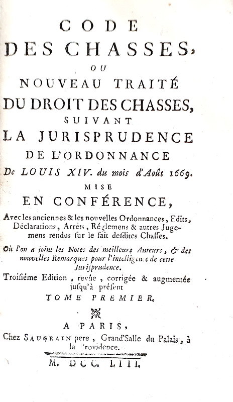 La disciplina della caccia nel Settecento in Francia: Code des chasses - A Paris 1753 La disciplina della caccia nel Settecento in Francia: Code des chasses - A Paris 1753