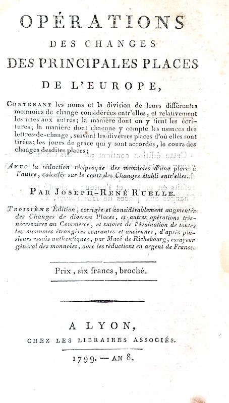 Piazze di cambio europee: Ruelle - Op�rations des changes des principales places de l'Europe - 1799 Piazze di cambio europee: Ruelle - Op�rations des changes des principales places de l'Europe - 1799