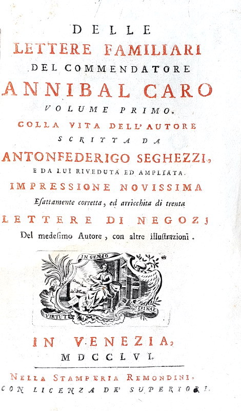 Un celebre epistolario cinquecentesco: Annibal Caro - Delle lettere familiari - Venezia 1756 Un celebre epistolario cinquecentesco: Annibal Caro - Delle lettere familiari - Venezia 1756