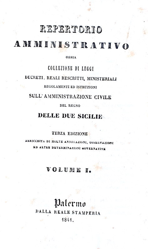 Repertorio amministrativo ossia leggi del Regno delle Due Sicilie - Palermo 1841 Repertorio amministrativo ossia leggi del Regno delle Due Sicilie - Palermo 1841