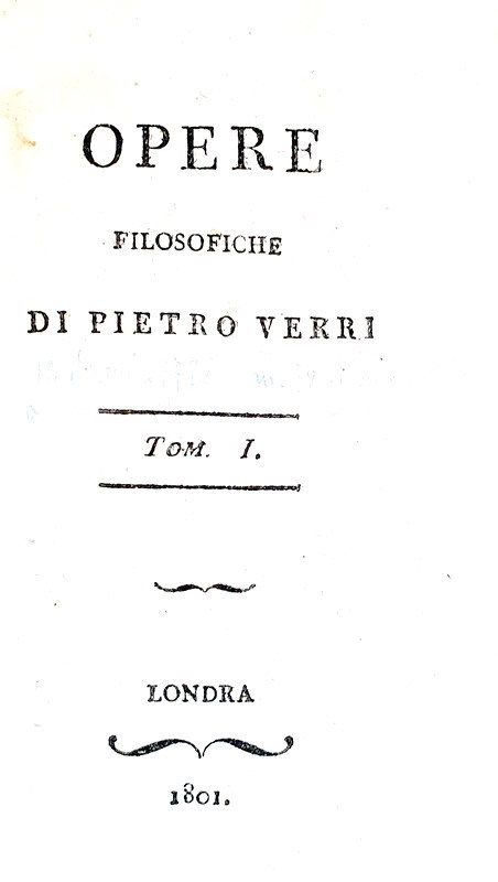 L'Illuminismo a Milano: Pietro Verri - Opere filosofiche ed economiche - Londra 1801 L'Illuminismo a Milano: Pietro Verri - Opere filosofiche ed economiche - Londra 1801